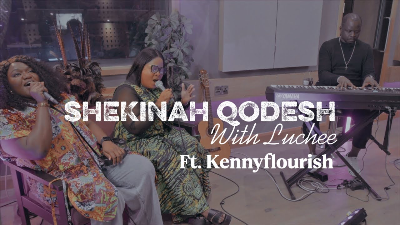 Shekinah Qodesh | African Praise Medley| Luchee ft. @Kennyflourish 