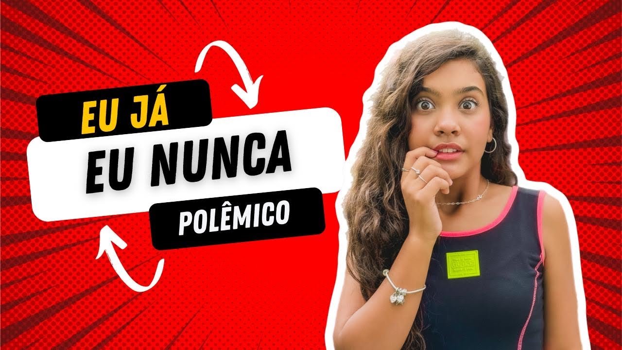 EU JÁ x EU NUNCA (POLÊMICO) com LORENA PINA; ESTEVÃO; GABRIEL e JÉSSICA