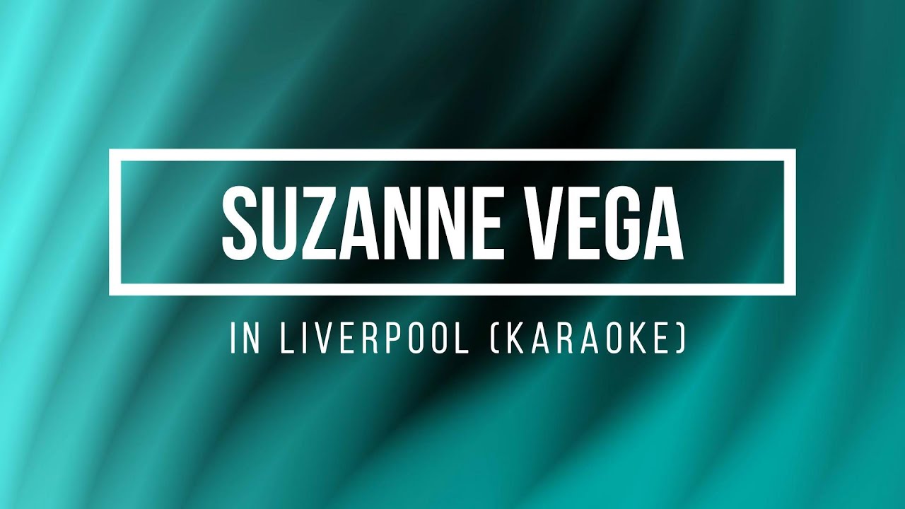 Suzanne Vega KARAOKE In Liverpool