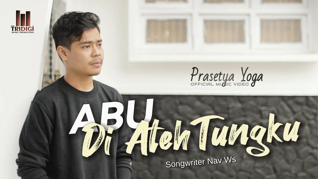 Prasetya Yoga - Abu Di Ateh Tungku (Official Music Video)