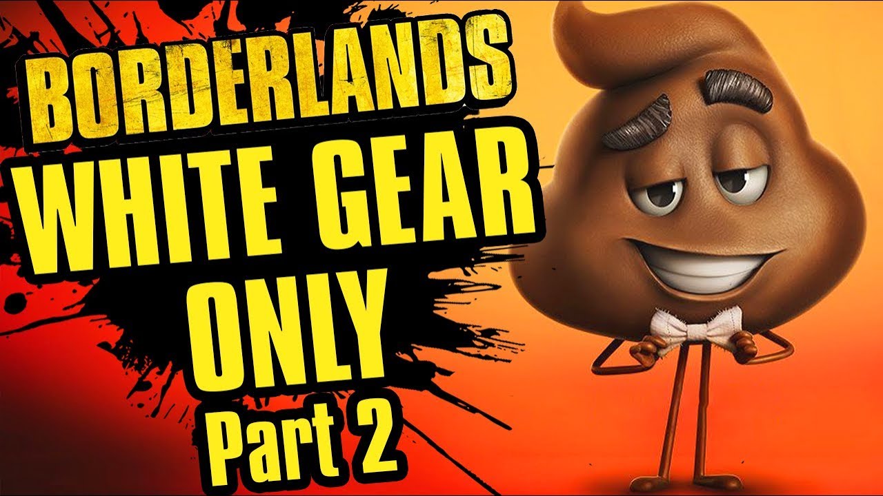 VERY Mature Humor for ADULTS ONLY!!! | White Gear Only Part 2 | Borderlands 1