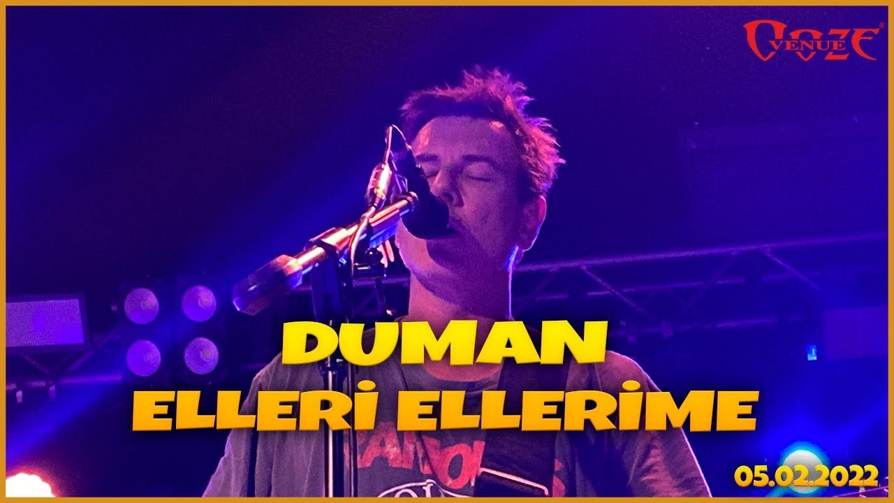 DUMAN - ELLERİ ELLERİME (OOZE VENUE)