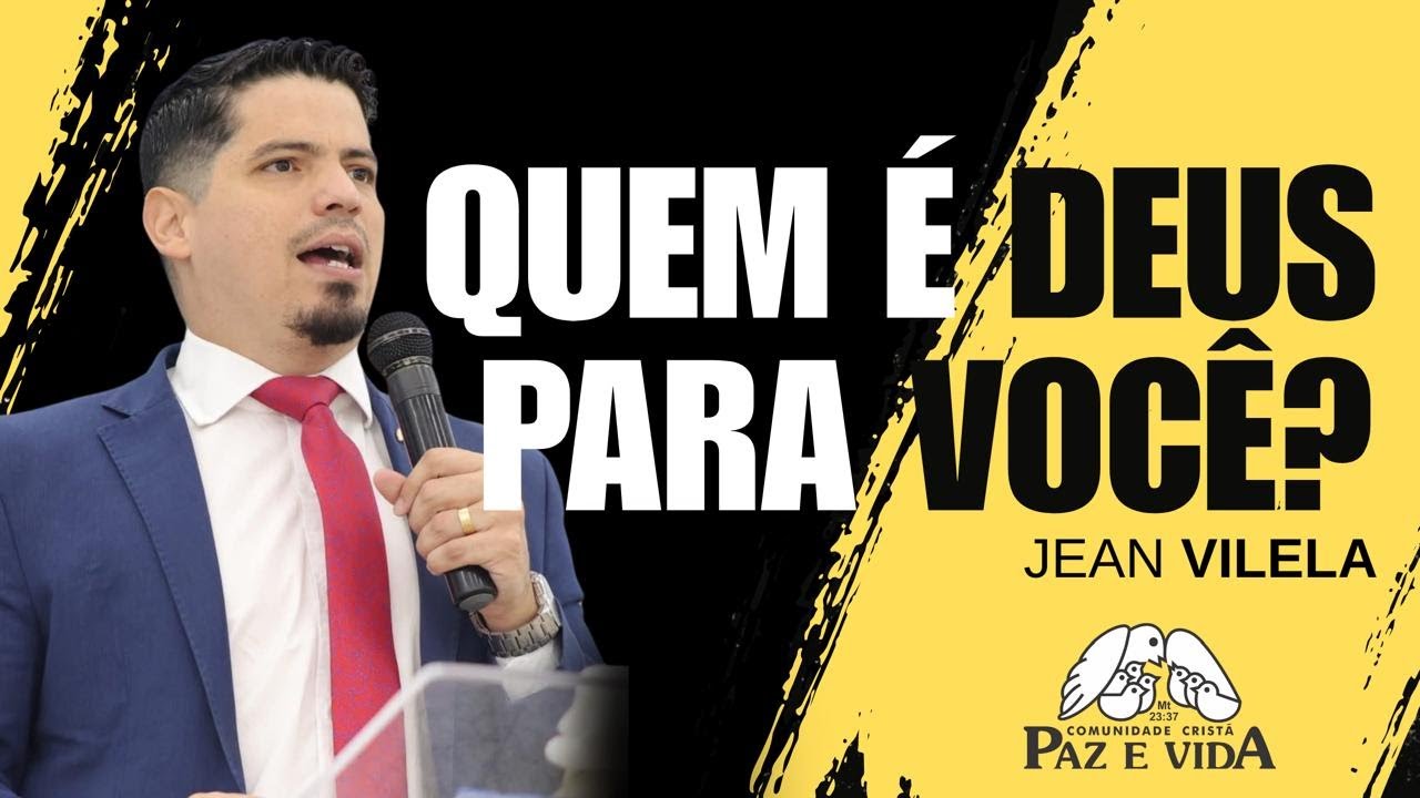 QUEM É DEUS PARA VOCÊ? (At. 17:22-23) - Pr. Jean Vilela