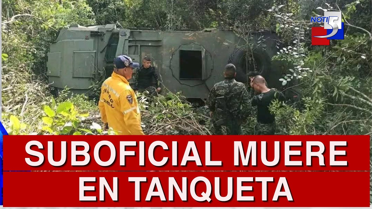 🔴 #ultimahora / Suboficial muere en tanqueta - 27 de Febrero de 2026