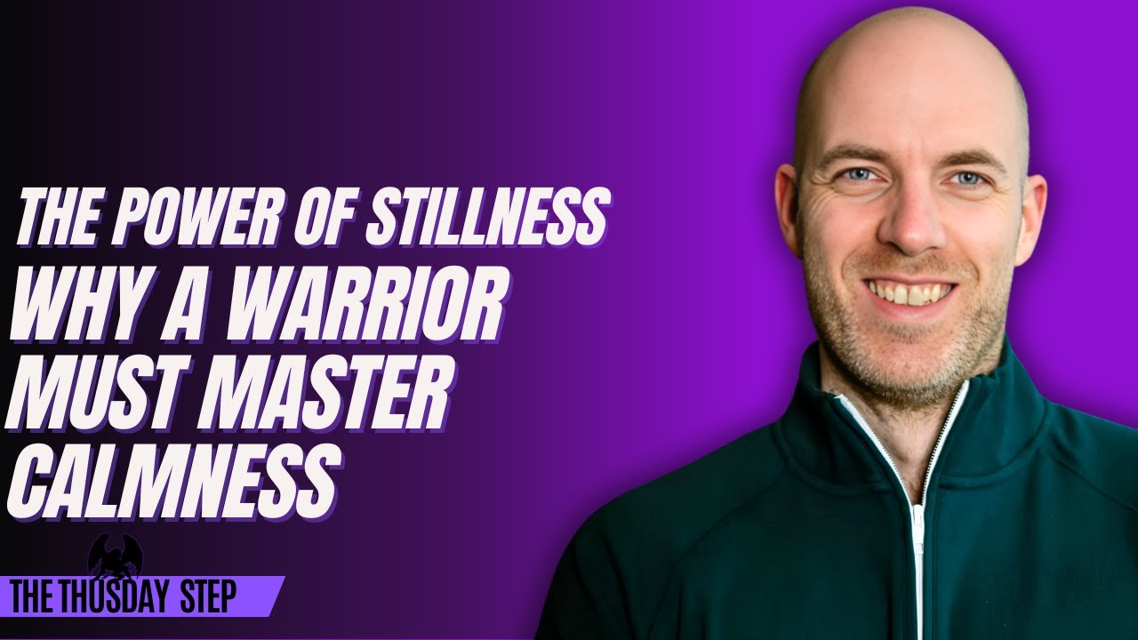 The Power of Stillness&mdash;Why a Warrior Must Master Calmness