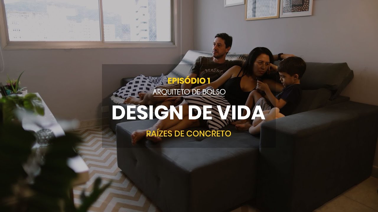 DESIGN DE VIDA - EPIS&Oacute;DIO 1 - RA&Iacute;ZES DE CONCRETO