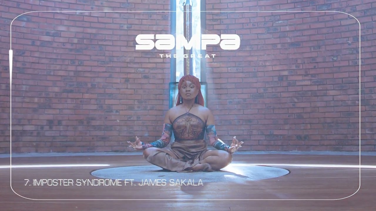 Sampa The Great - Imposter Syndrome ft. James Sakala [Audio]