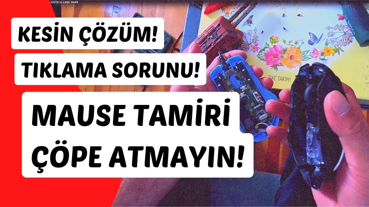 MAUSE TUŞ TAMİRİ KESİN ÇÖZÜM - BOZULAN MAUSE'LARINIZI ÇÖPE ATMAYIN! TIKLAMA SORUNU LOGİTECH G300S