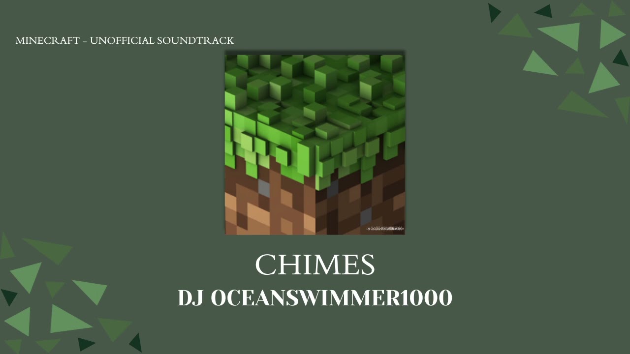 CHIMES ‐ DJ OCEANSWIMMER1000S, MINECRAFT UNOFFICIAL SOUNDTRACK