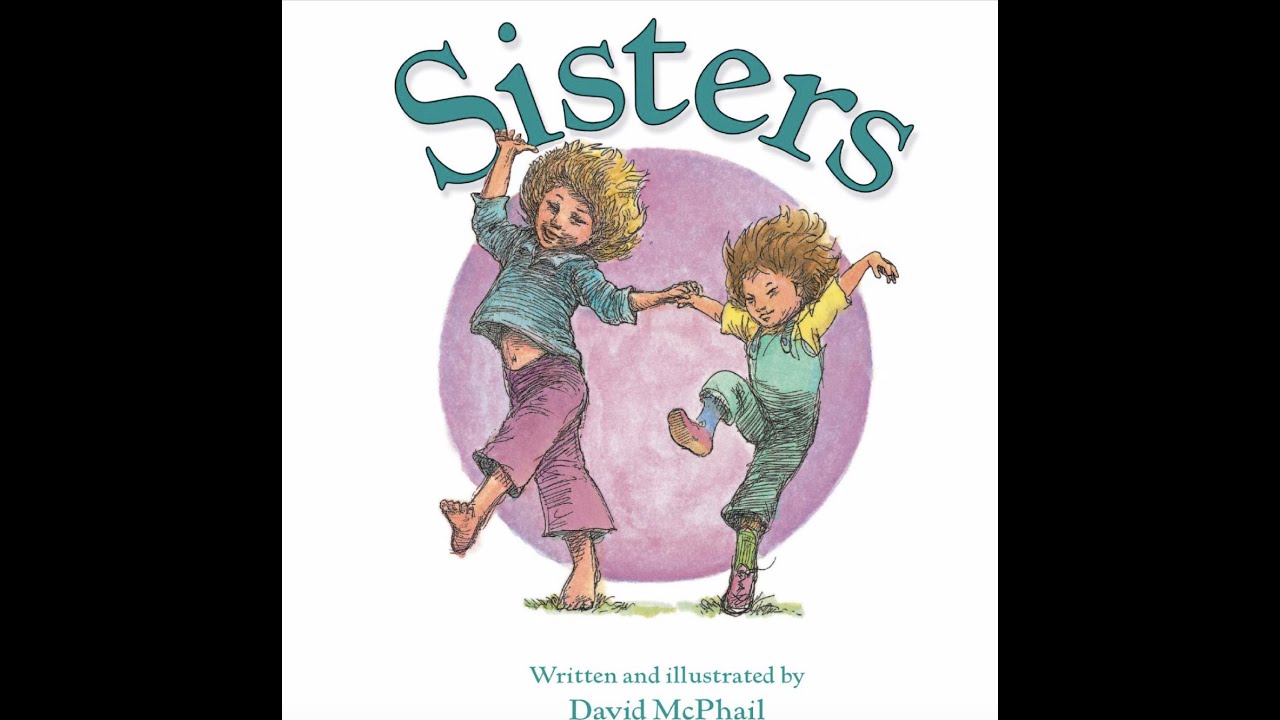 Sisters //Written & Illustrated by David McPhail