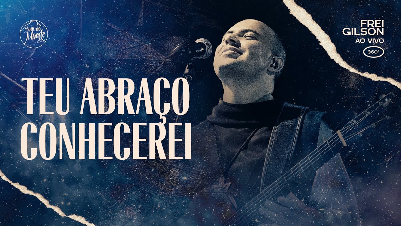 Teu abraço conhecerei | Frei Gilson ao vivo (360º)