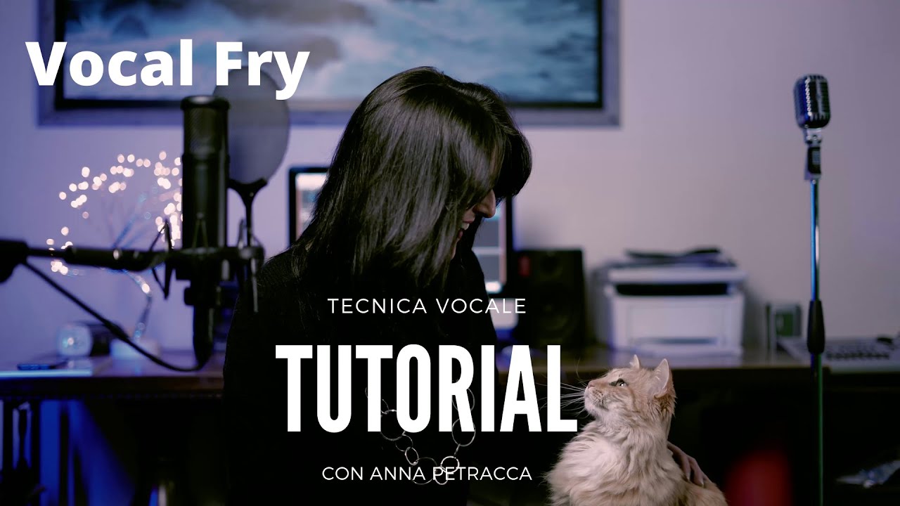 TUTORIAL CANTO - VOCAL FRY - impariamo come si fa - by Anna Petracca