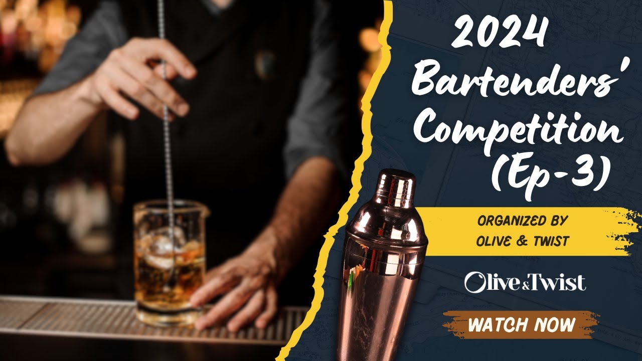 Bartenders' Competition 2024 Organized by Olive & Twsit (Ep-3)