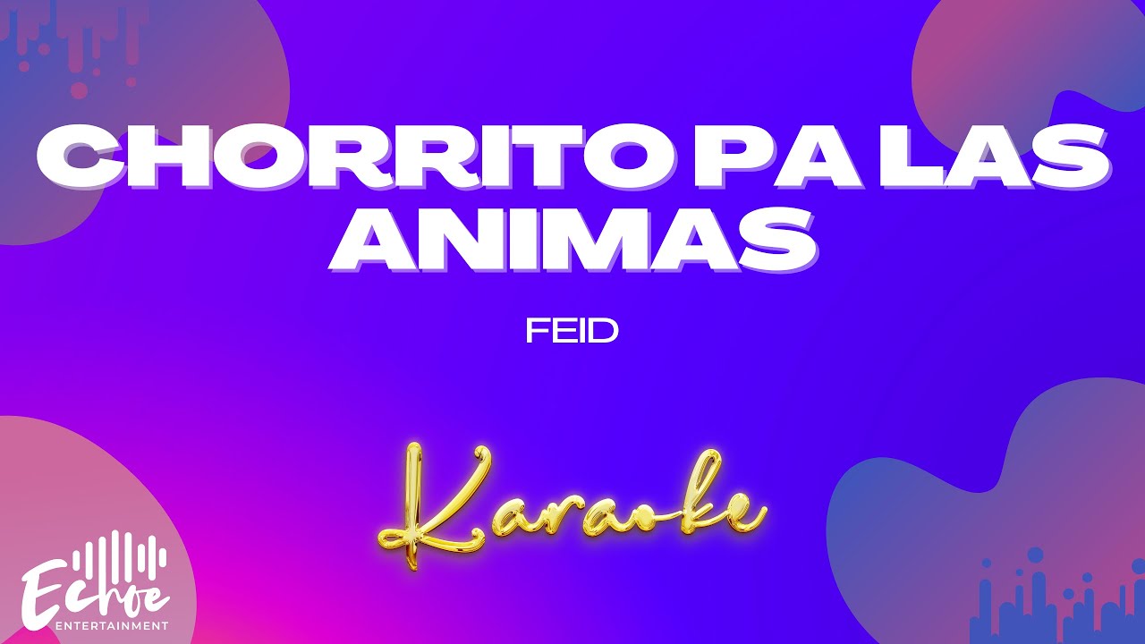 Feid - CHORRITO PA LAS ANIMAS (Versión Karaoke)