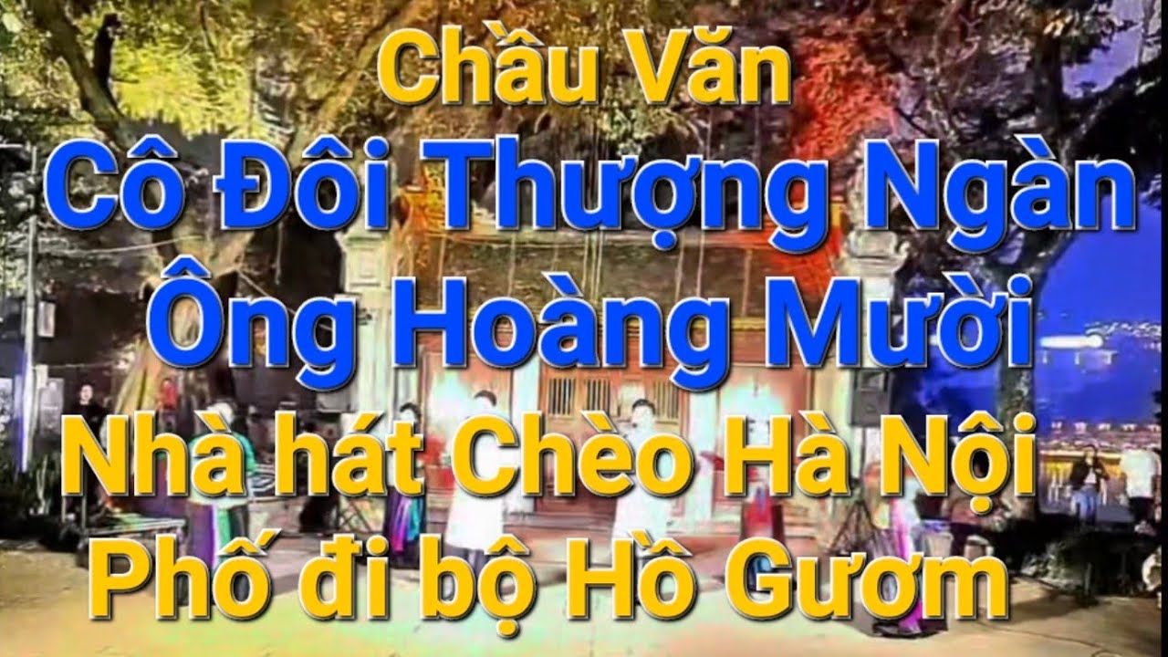 Hát văn | Cô Đôi Thượng Ngàn | Ông Hoàng Mười | Thế Hoan - Xuân Trường | Nhà hát Chèo Hà Nội
