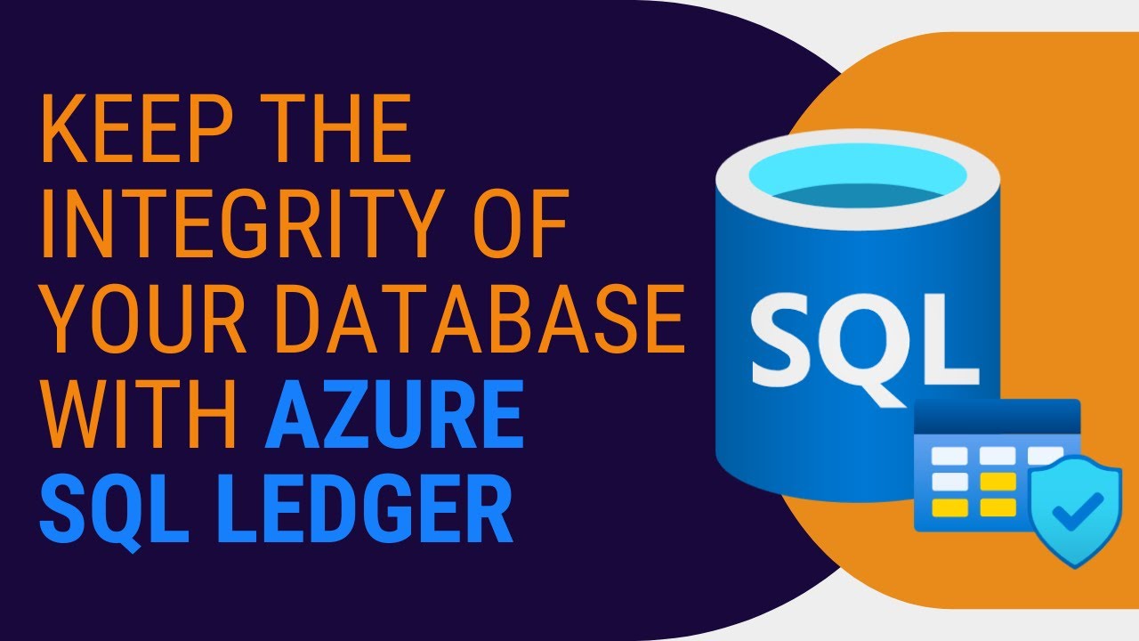 Keep the Integrity of your Database with Azure SQL Ledger