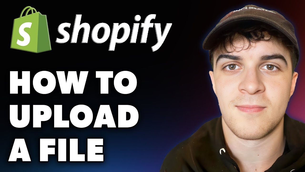 How to Upload a File on Shopify (Full 2024 Guide)