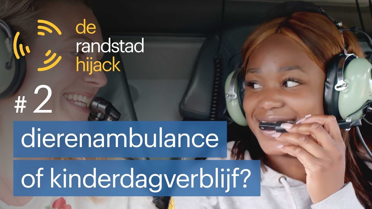 Randstad Hijack #2 - Onverwacht aan de slag bij de dierenambulance én een kinderdagverblijf