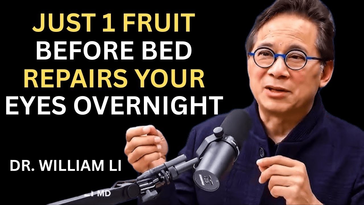 SENIORS REPAIR EYES AT NIGHT: Eat THIS FRUIT BEFORE SLEEP | Dr. William Li