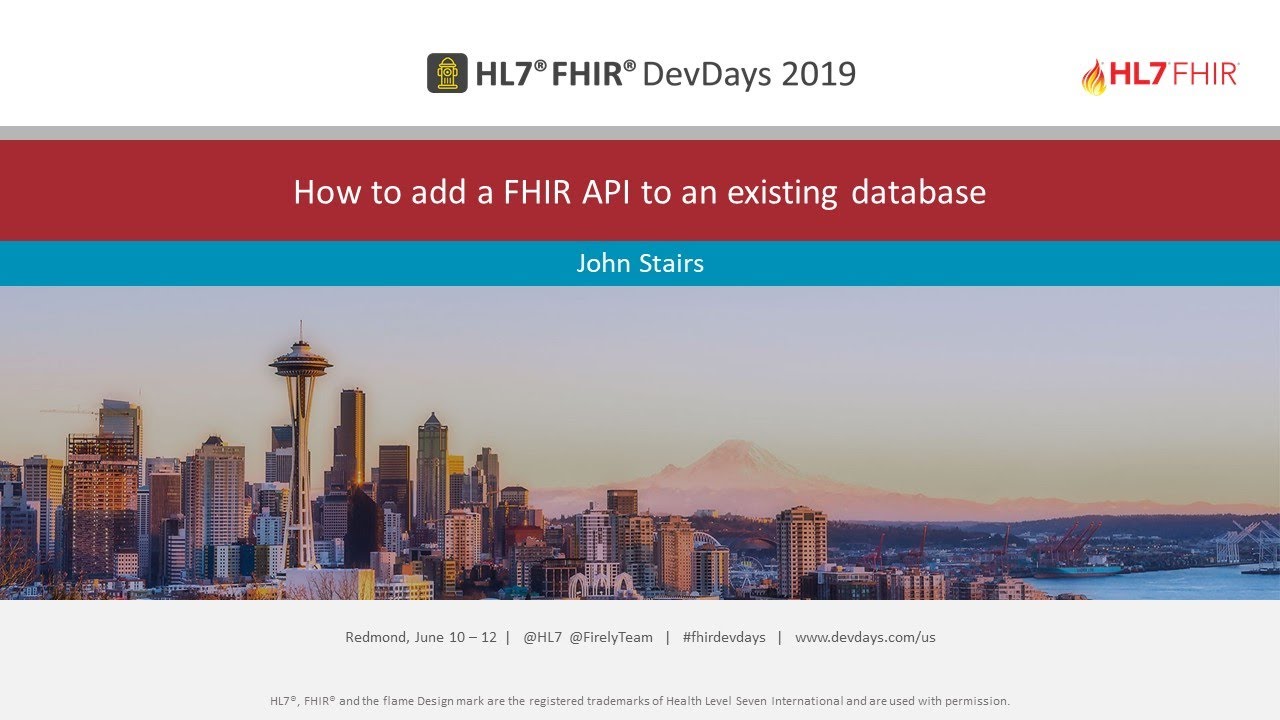 John Stairs - How to add a FHIR API to an existing database | DevDays Redmond 2019