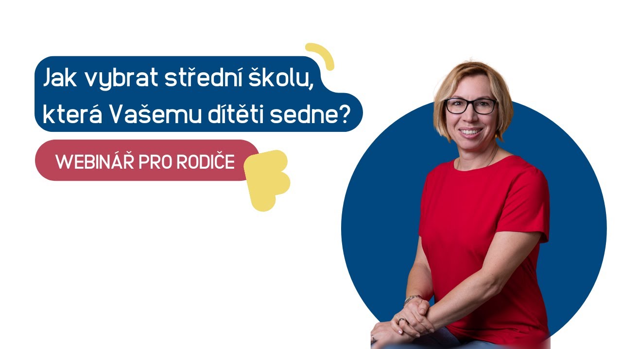 Jak vybrat střední školu, která vašemu dítěti sedne? I WEBINÁŘ PRO RODIČE