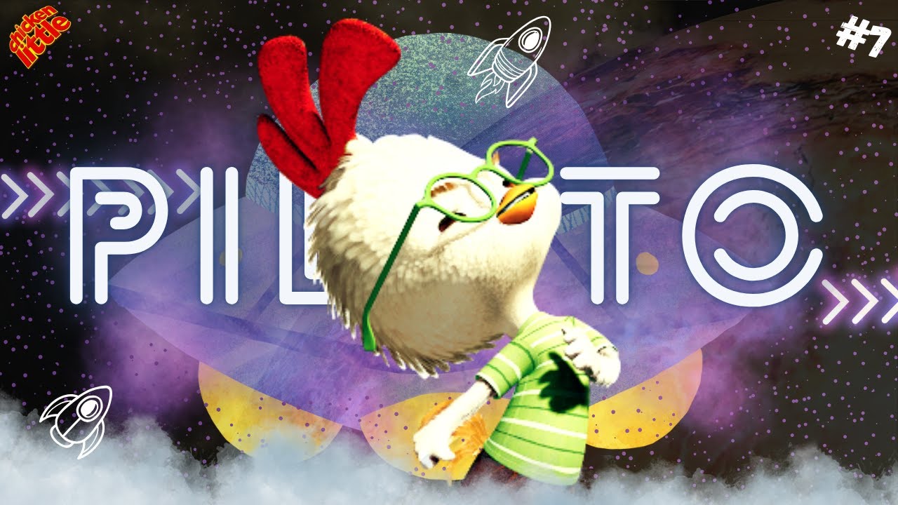 ¡EL MEJOR PILOTO DE MI CASA! 👨‍🚀 | CHICKEN LITTLE #7 🐥