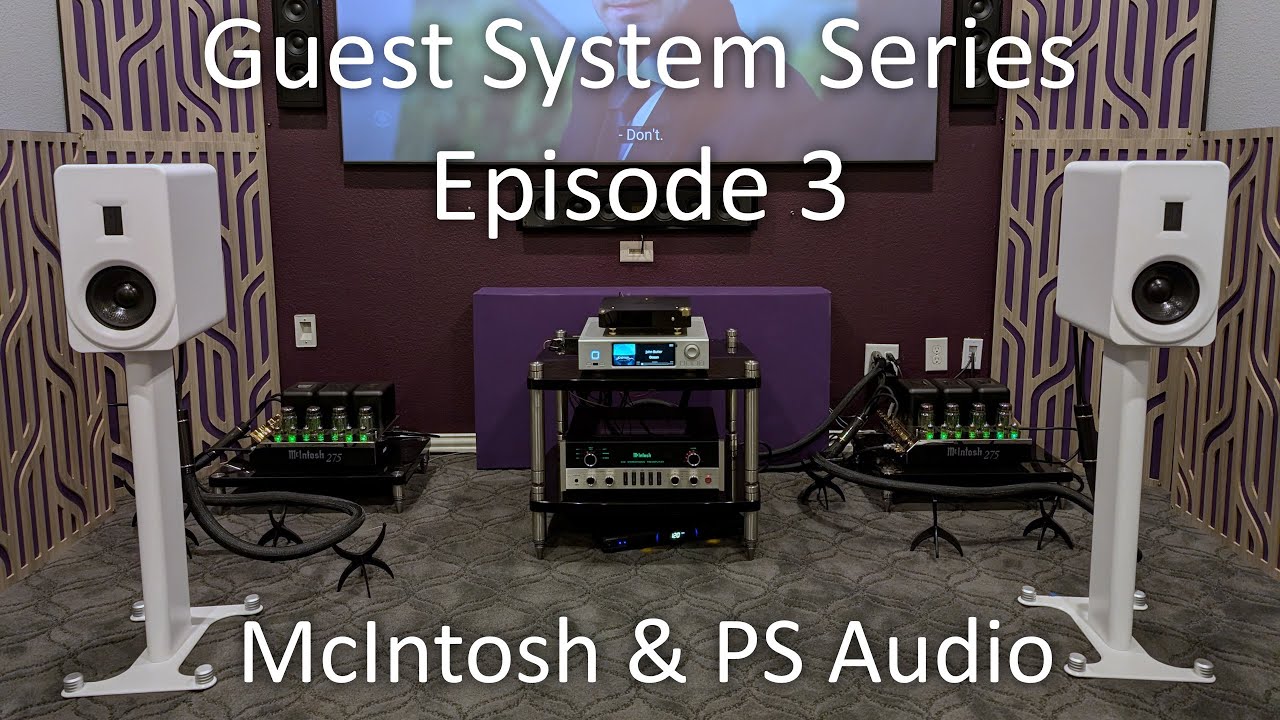 Серия гостевых систем, эпизод 3 | McIntosh и PS Audio