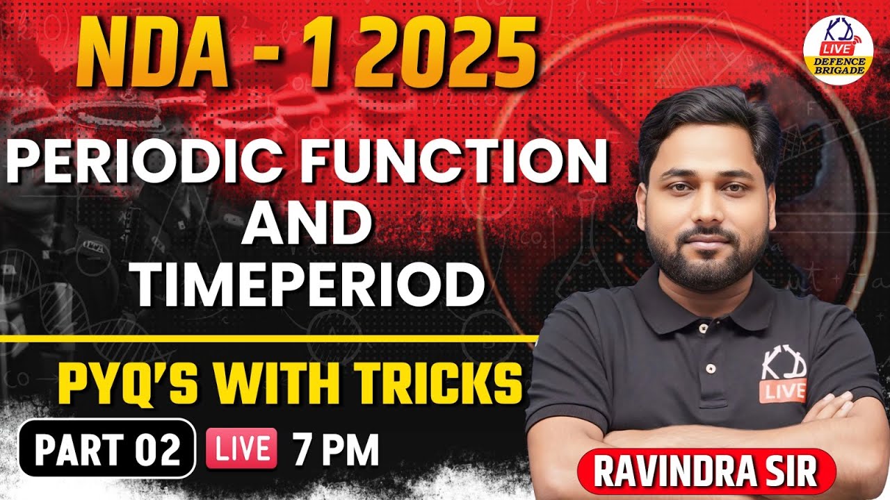 MATHS||PERIODIC FUNCTION and TIME PERIOD||PYQ with TRIKS CLASS-02||NDA 2 2025 by RAVINDRA SIR