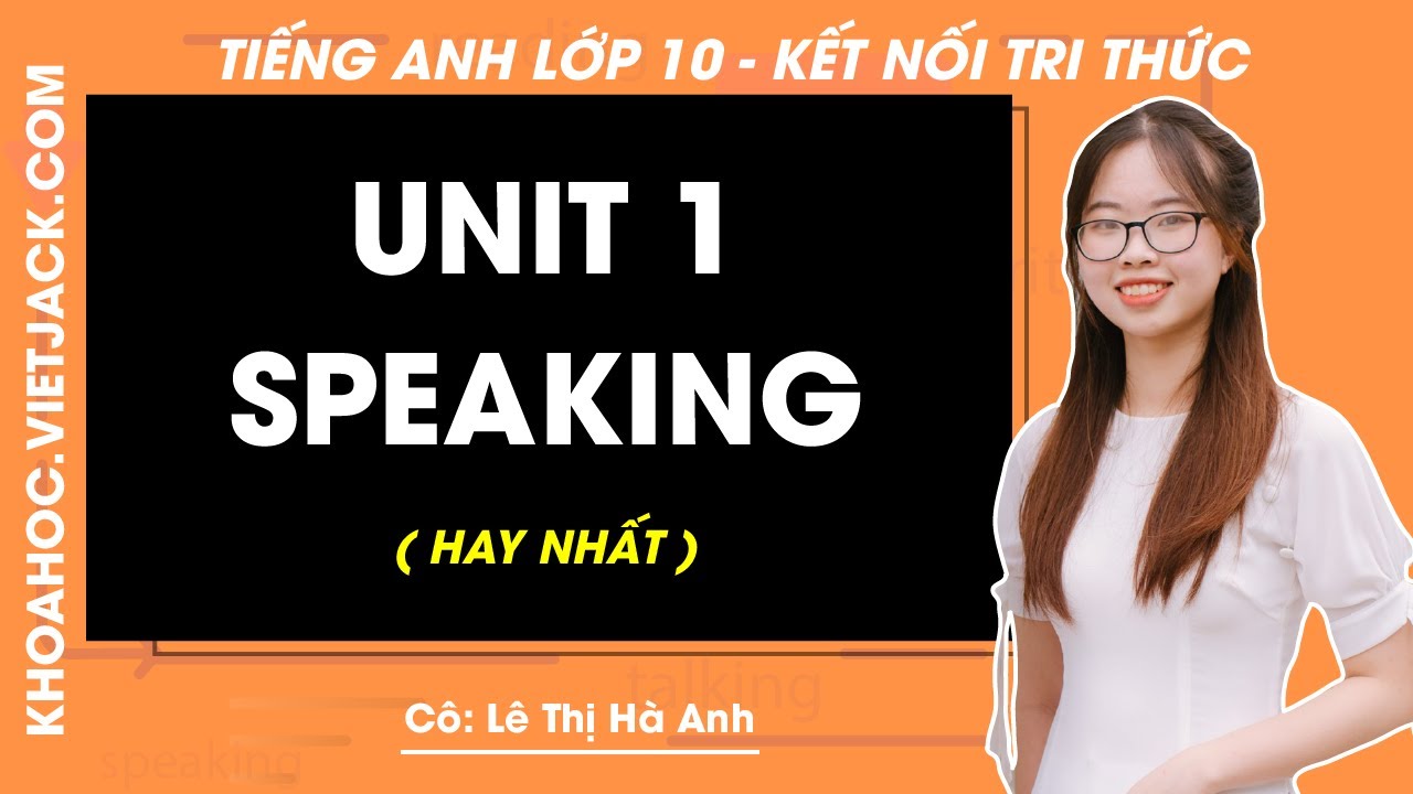 Tiếng Anh lớp 10 Unit 1: Speaking - trang 12 | Global success (HAY NHẤT)