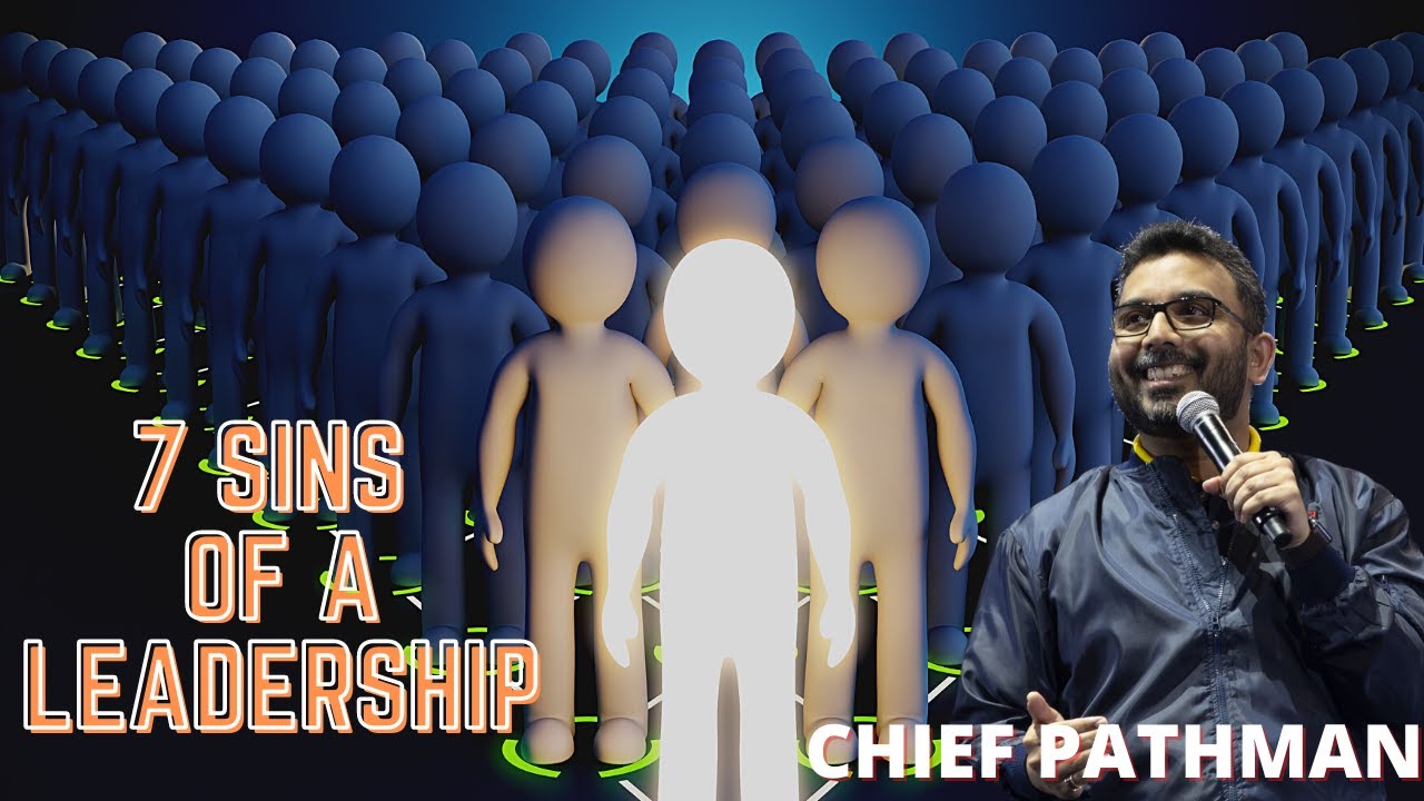 7 Sins of a Leadership by Chief Pathman Senathirajah