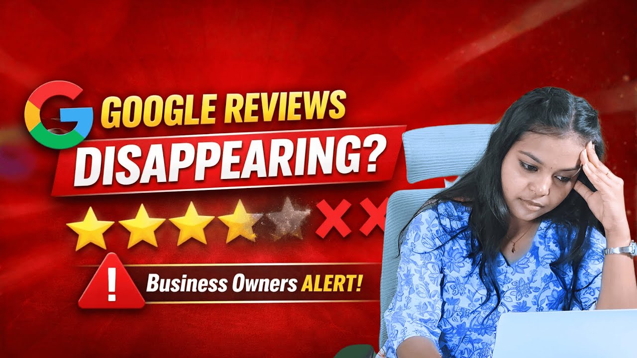 Why Did My Google My Business Reviews Disappear? How to Restore Them (Step-by-Step) Guide