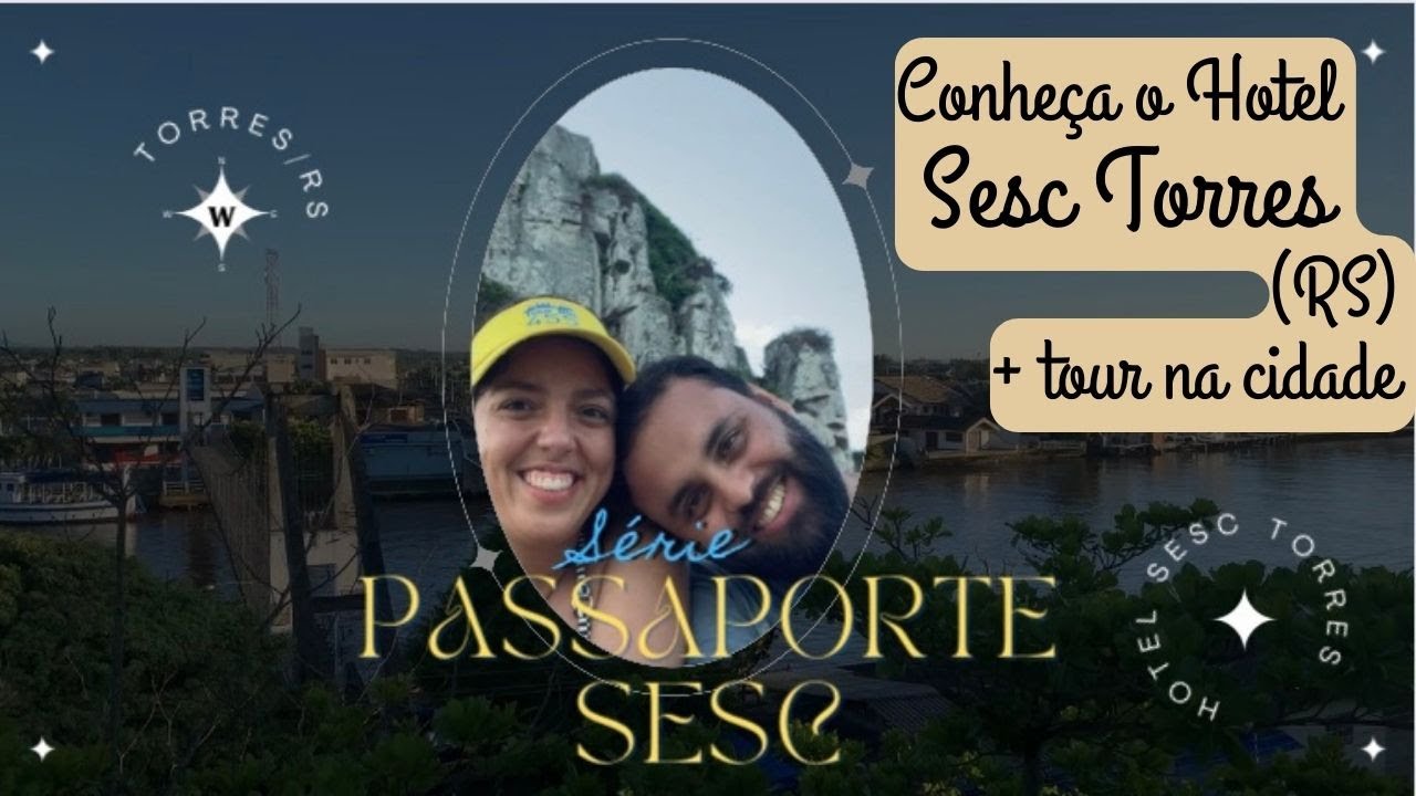 Hotel Sesc Torres | Série Passaporte SESC ~ Episódio #4