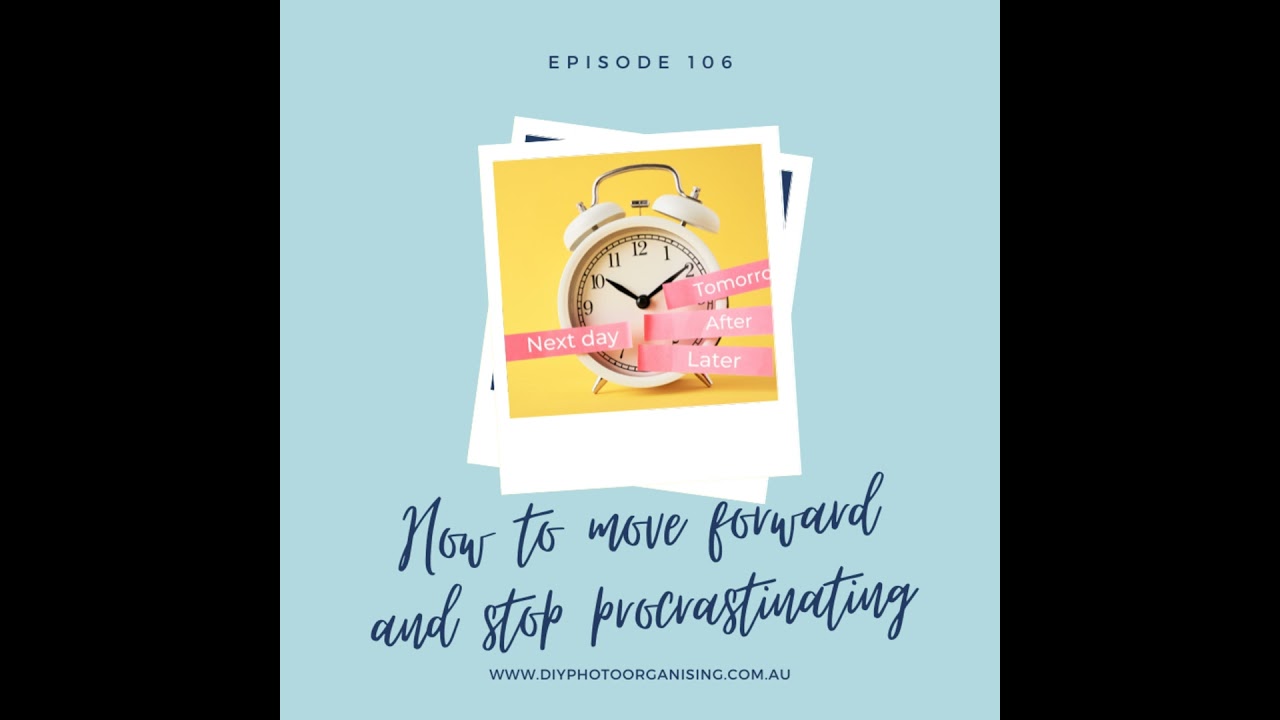 106 | How to move forward and stop procrastinating