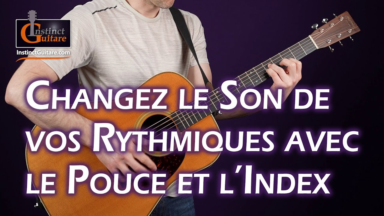 Changez le son de vos rythmiques  - Technique du pouce et de l’index