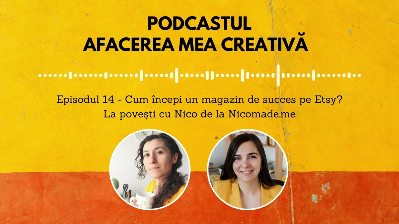 E14: Cum începi un magazin de succes pe Etsy? La povești cu Nico de la Nicomade.me