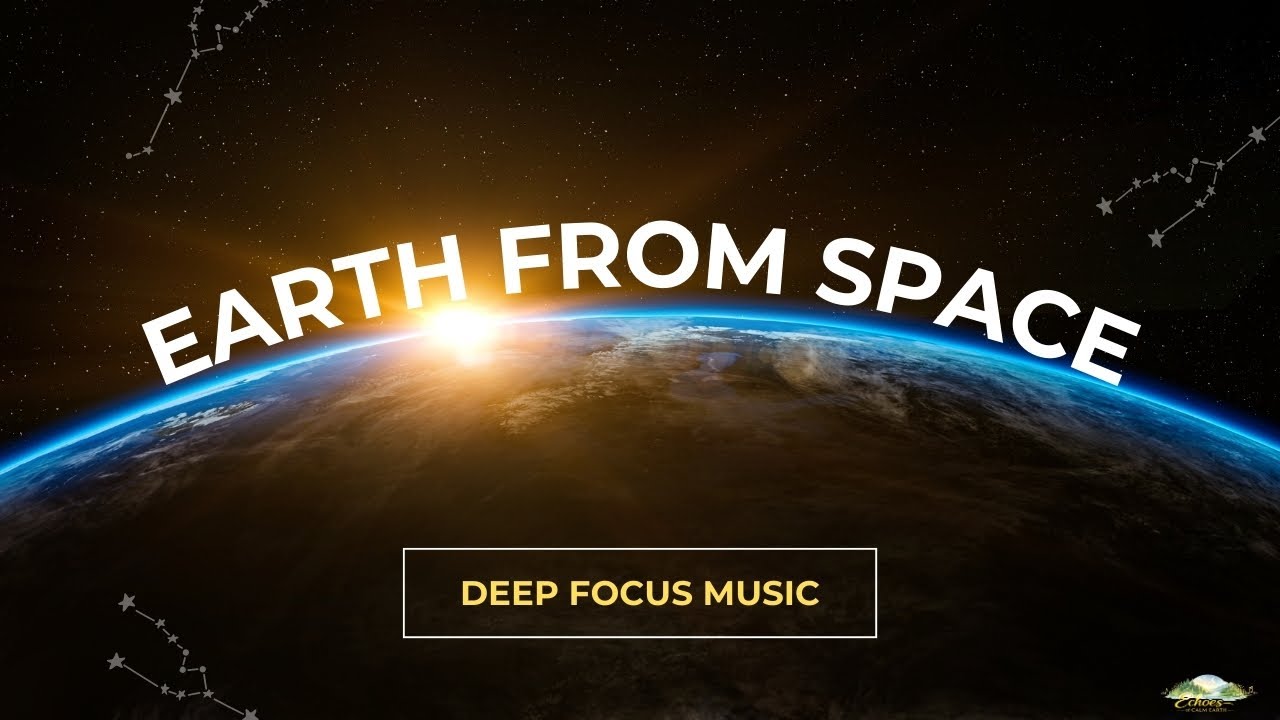 Earth from Space, Deep Focus Music