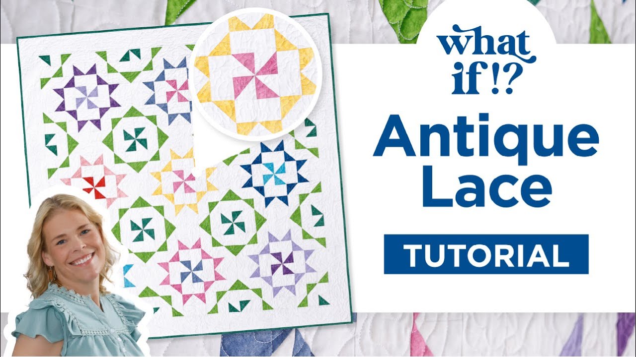 Learn How To Use Color To Create Designs & Patterns While Quilting | What If - Antique Lace Quilt