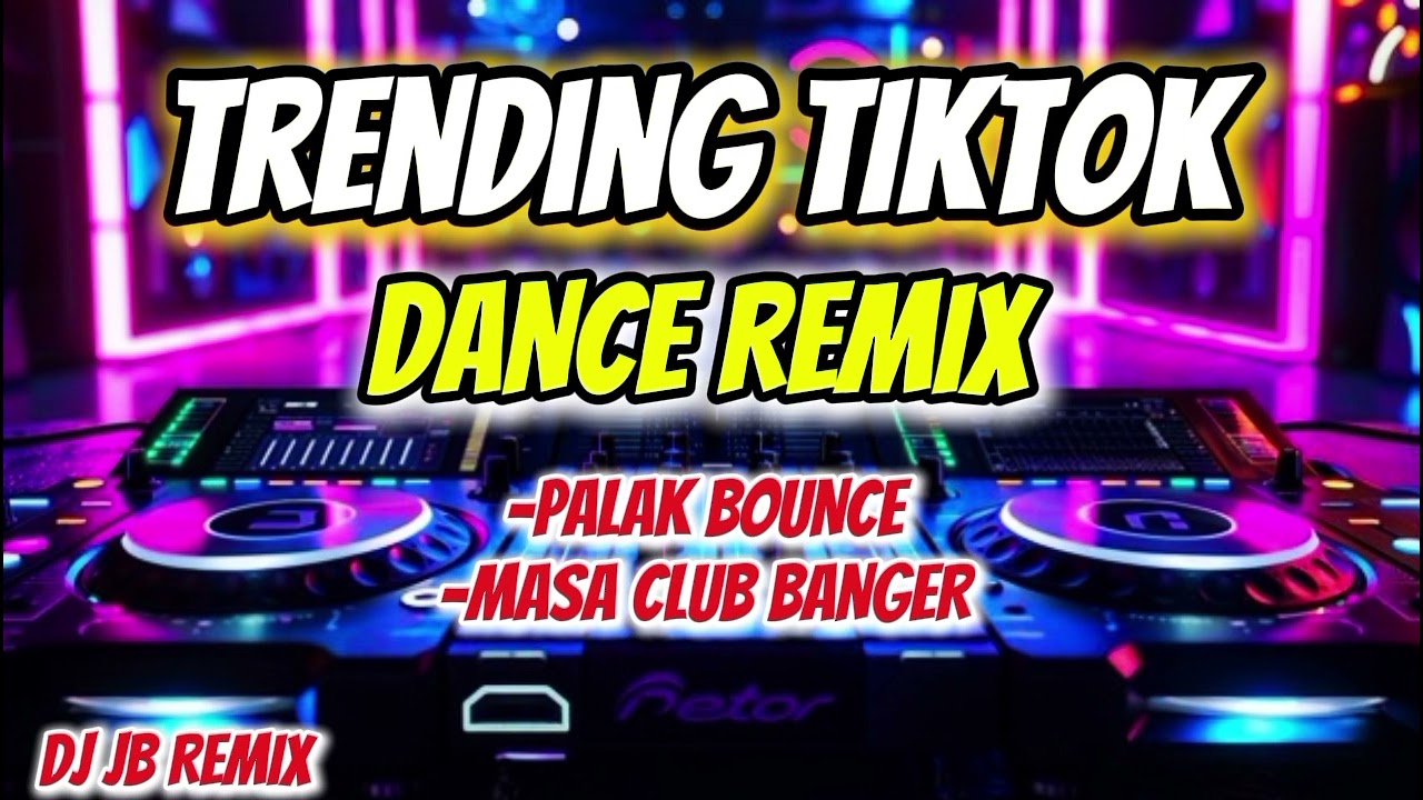 Trending Tiktok Dance Remix | Palak Bounce _ Masa Club Banger | DJ JB REMIX