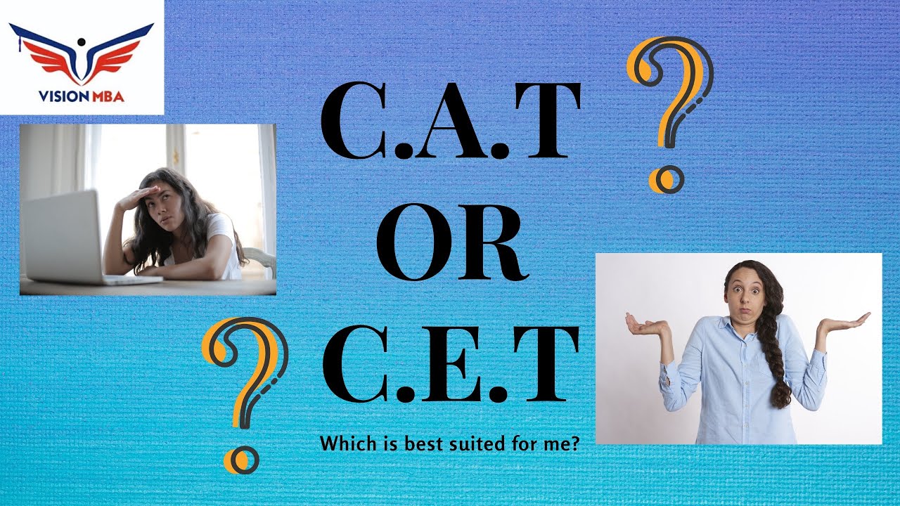 CAT versus CET. Which one I attempt with my 100% efforts?
