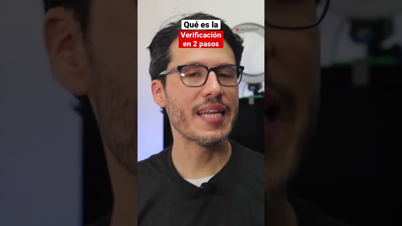 &iquest;Qu&eacute; es la VERIFICACI&Oacute;N EN 2 PASOS? | Protege tu cuenta de hackeo