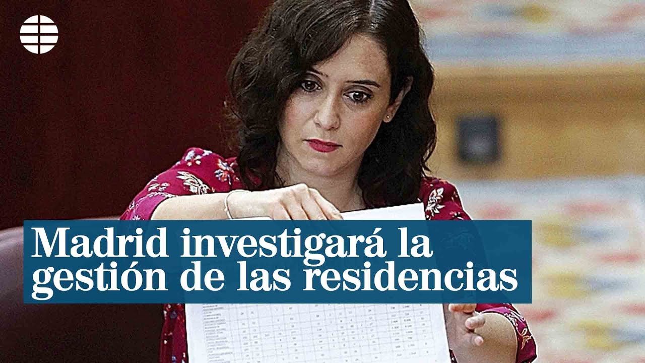 Madrid investigará la gestión de las residencias durante la pandemia del coronavirus
