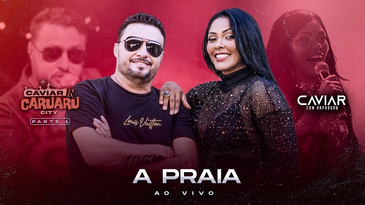 Caviar com Rapadura - A Praia (Ao Vivo in Caruaru City)