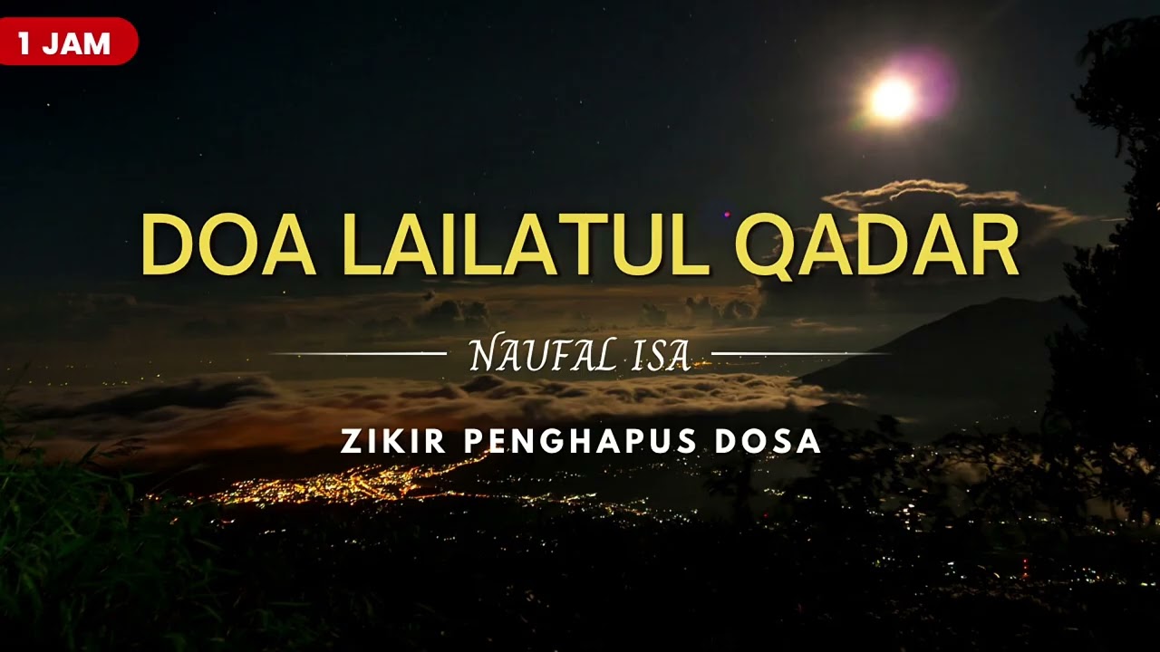 Doa Lailatul Qadar (Zikir penghapus dosa) 1 Hour - Naufal isa