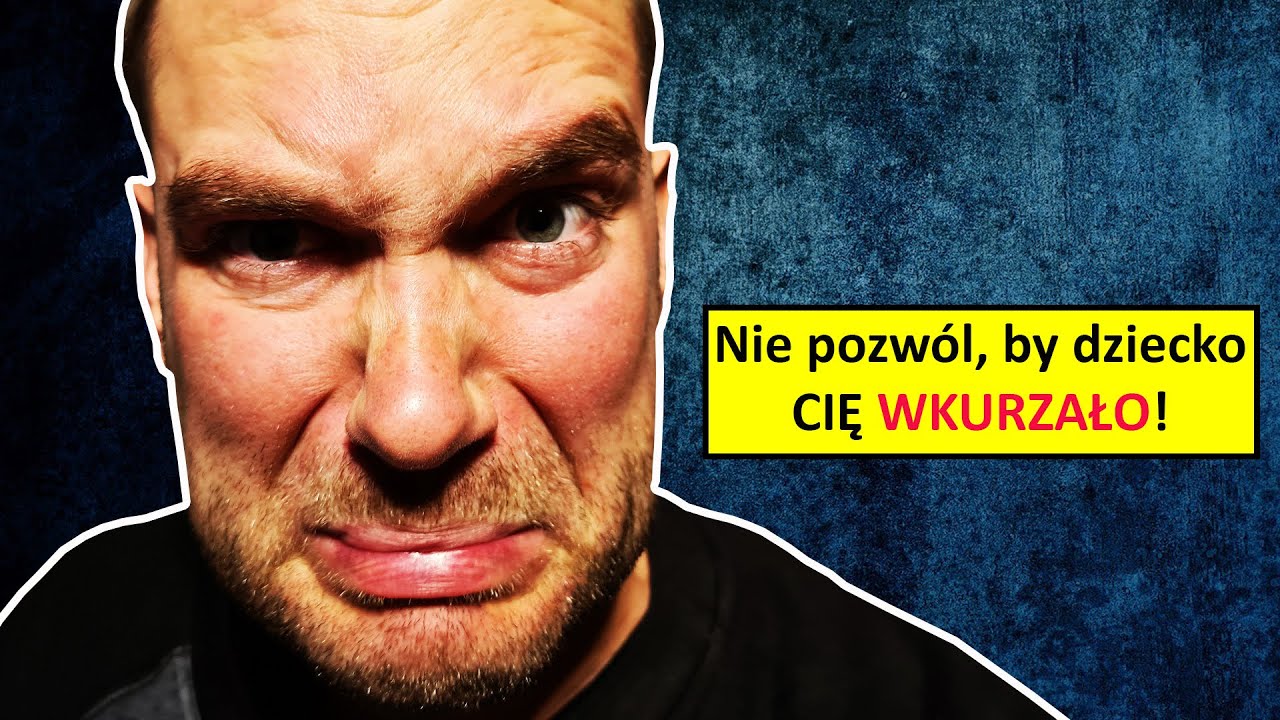 Nie Pozwalaj Dziecku Robić Rzeczy, Które Cię WKURZAJĄ!