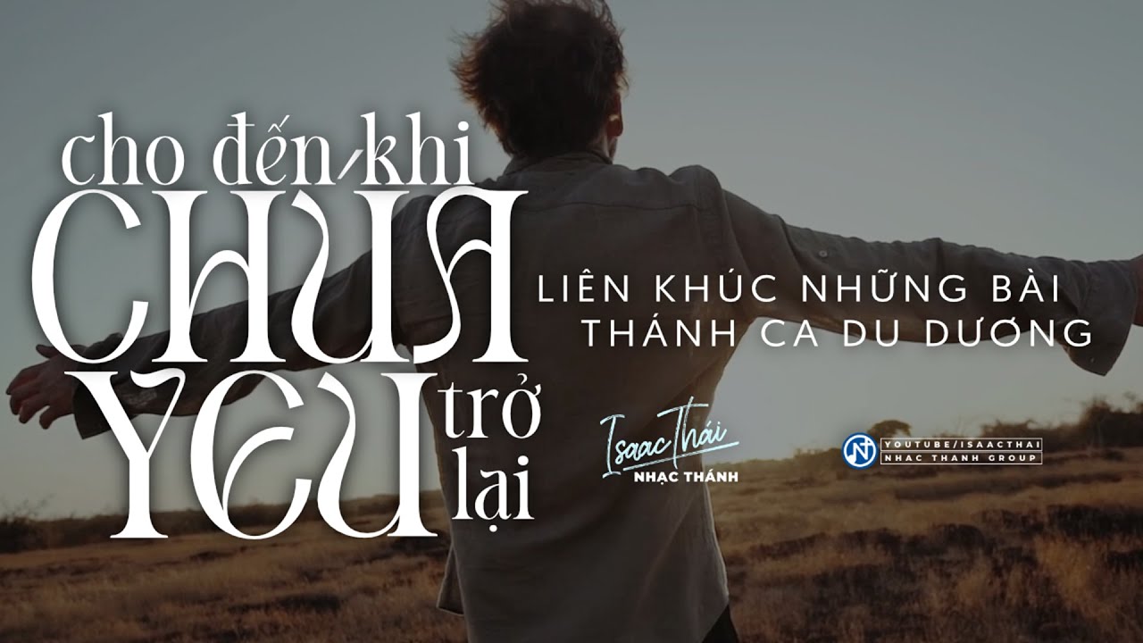 Những Bài Thánh Ca Du Dương - Cho Đến Khi Chúa Yêu Trở Lại - Tình Chúa Mãi Trong Tôi - Sứ Mạng