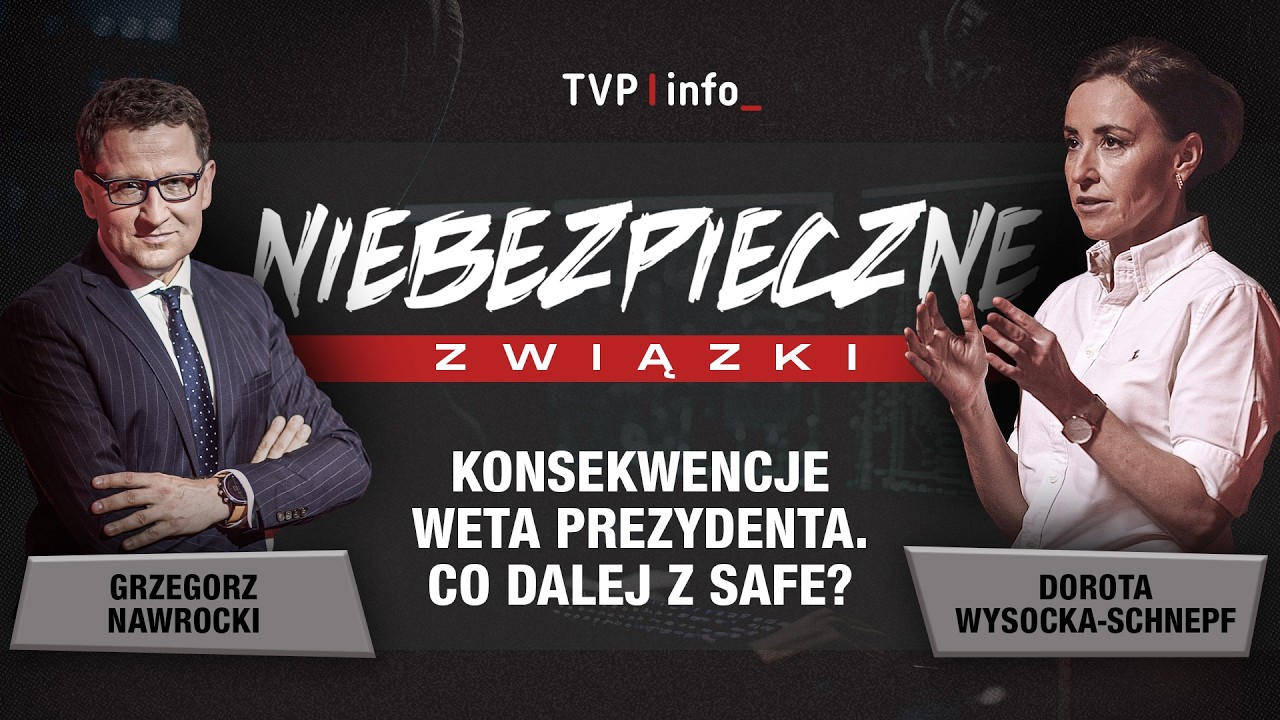 Konsekwencje prezydenckiego weta. Co dalej z SAFE? | NIEBEZPIECZNE ZWIĄZKI