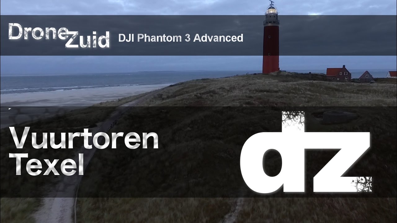 Vuurtoren Texel - [DRONEVIDEO] DJI Phantom 3 Advanced