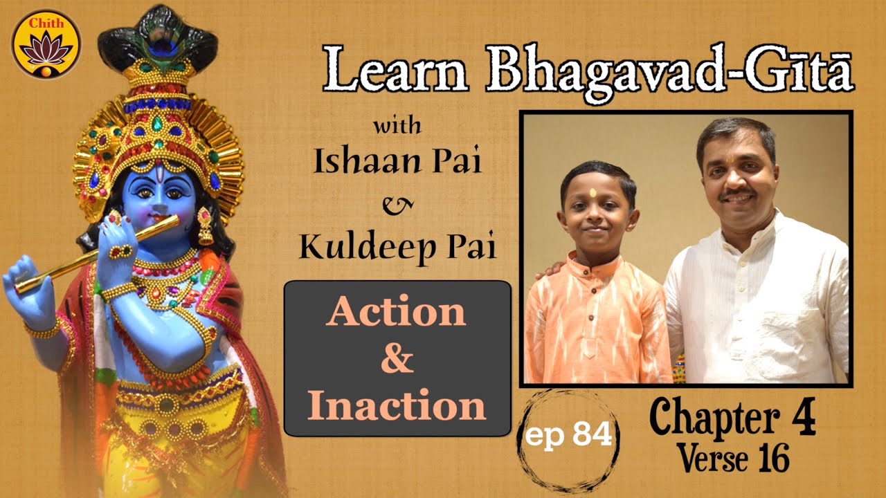 ep 84 | Ch 4 Verse 16 | Learn Bhagavad-Gītā with Ishaan Pai & Kuldeep Pai