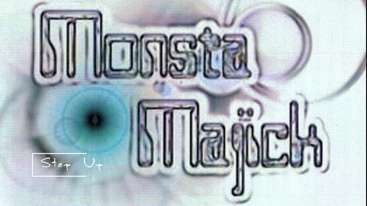 Monsta Majick: Step Up - 