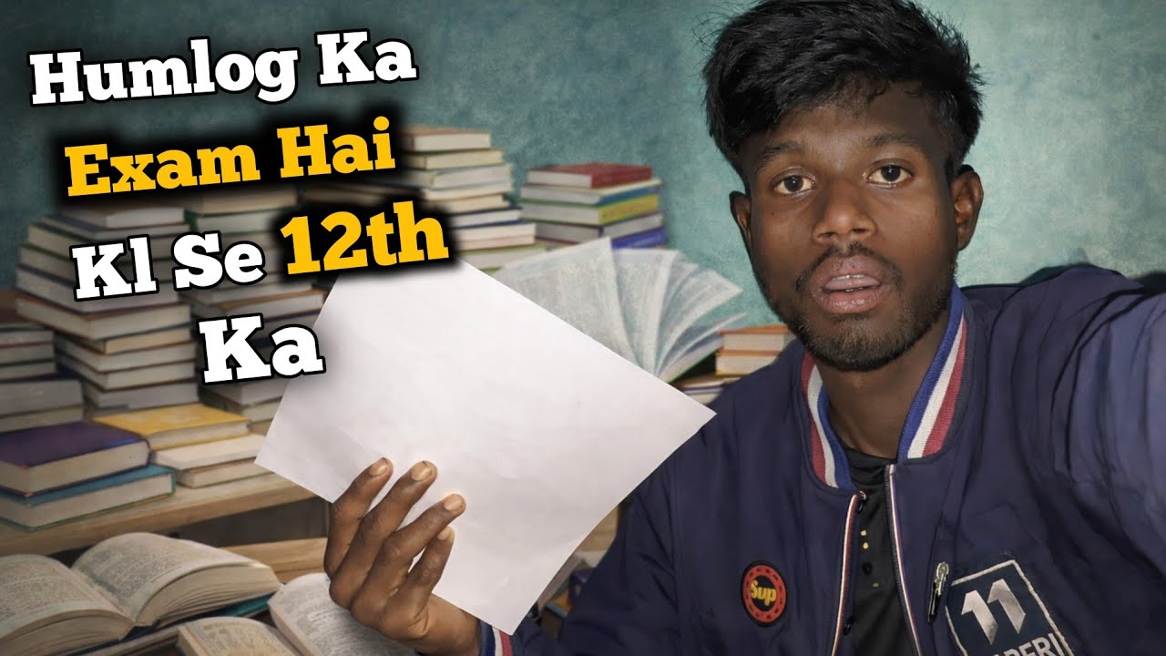 Humlog Ka Exam Hai Kl Se 12th Ka 
